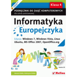 Informatyka Europejczyka SP kl.4 podręcznik / Windows 7, Windows Vista, Linux Ubuntu, MS Office 2007, OpenOffice.org